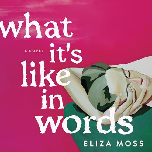 Cover of What It's Like in Words