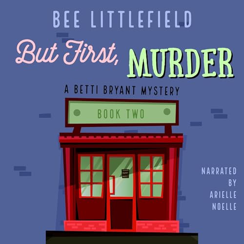 Cover of But First, Murder