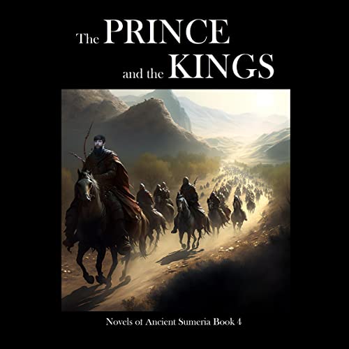 Cover of The Prince and the Kings: A Novel of Ancient Sumeria