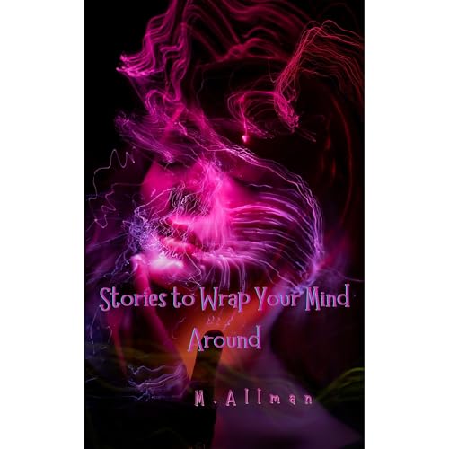 Cover of Stories to Wrap Your Mind Around: Volume 1
