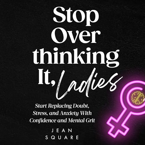 Cover of Stop Overthinking It, Ladies