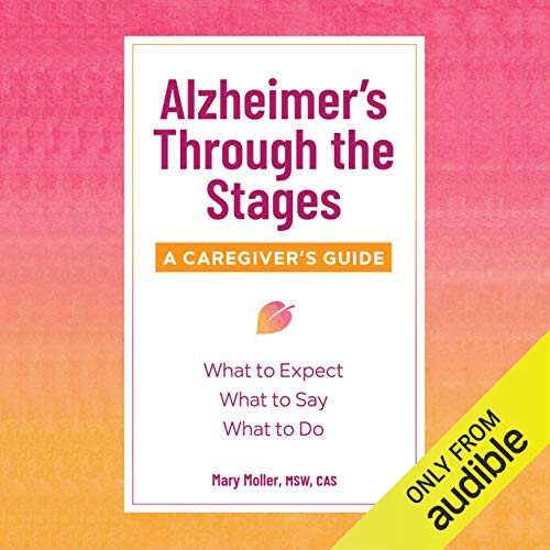 Cover of Alzheimer’s Through the Stages: A Caregiver’s Guide