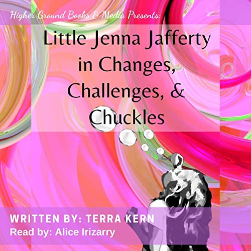 Cover of Little Jenna Jafferty in Changes, Challenges, & Chuckles