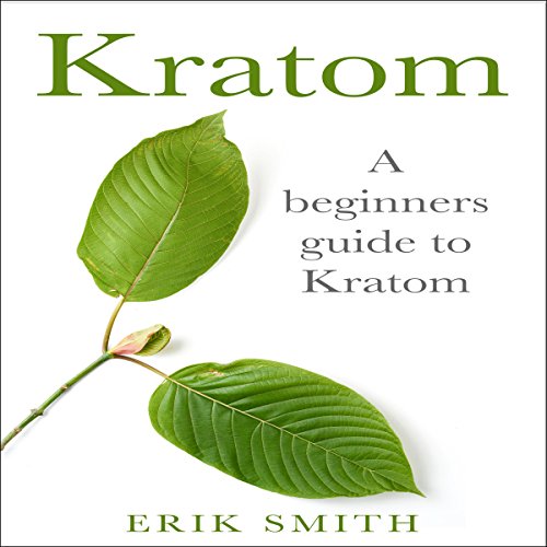 Cover of Kratom: A Beginners Guide to Kratom