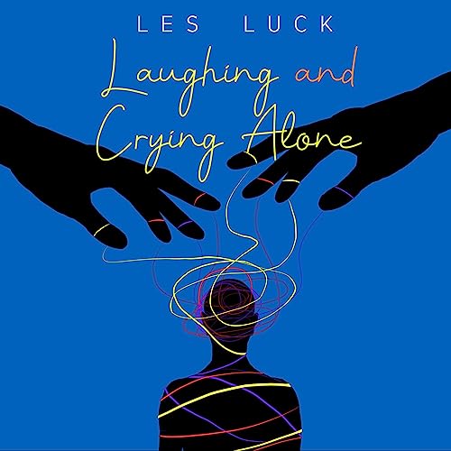 Cover of Laughing and Crying Alone
