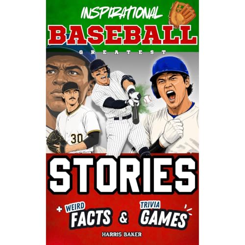 Cover of Inspirational Baseball GOATs Stories, Weird Facts, and Trivia Games