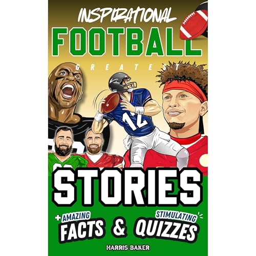 Cover of Inspirational Football GOATS Stories, Amazing Facts, and Trivia Games