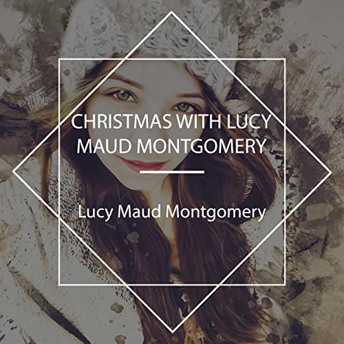 Cover of Christmas with Lucy Maud Montgomery