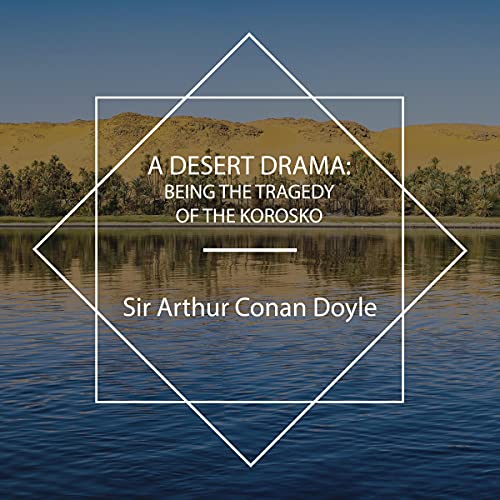 Cover of A Desert Drama: Being the Tragedy of the 'Korosko