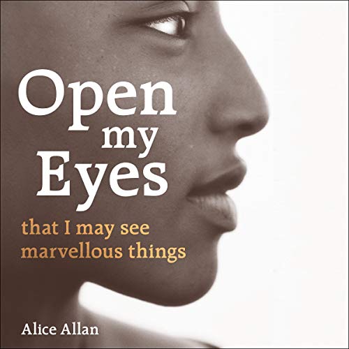 Cover of Open My Eyes, That I May See Marvellous Things