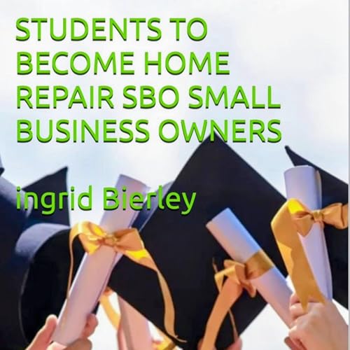 Cover of Students to Become Home Repair Sbo Small Business Owners