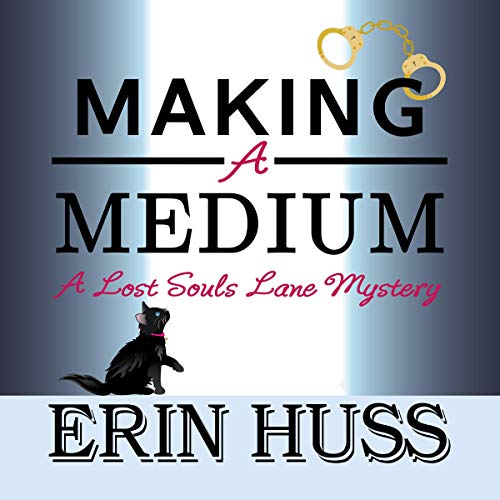 Cover of Making a Medium: A Humorous, Paranormal Cozy Mystery