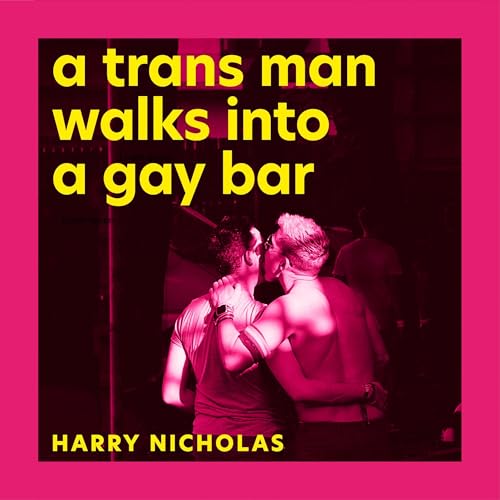 Cover of A Trans Man Walks into a Gay Bar