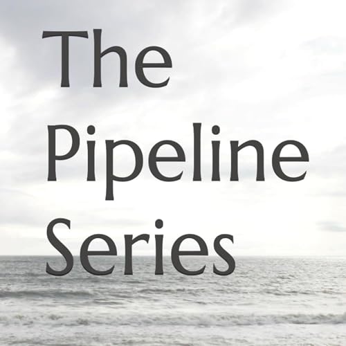Cover of The Pipeline Series