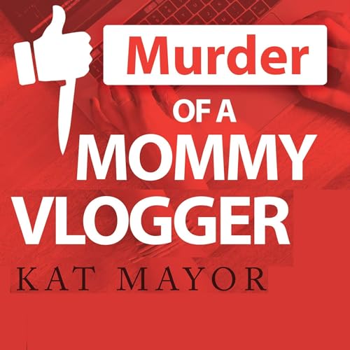 Cover of Murder of a Mommy Vlogger