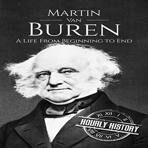 Cover of Martin Van Buren: A Life from Beginning to End