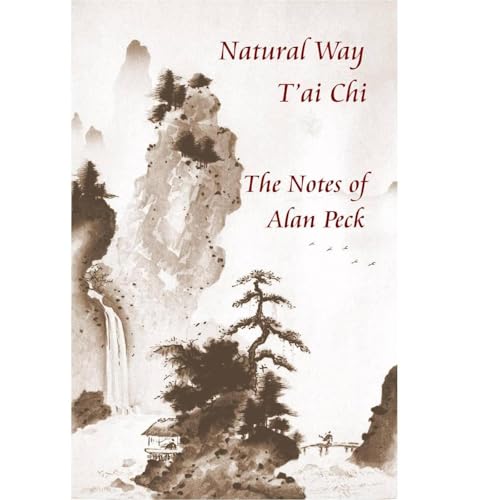 Cover of Natural Way T'ai Chi. The Notes of Alan Peck
