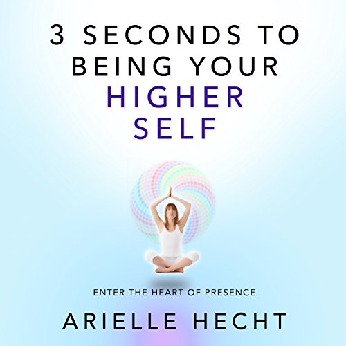 Cover of 3 Seconds to Being Your Higher Self