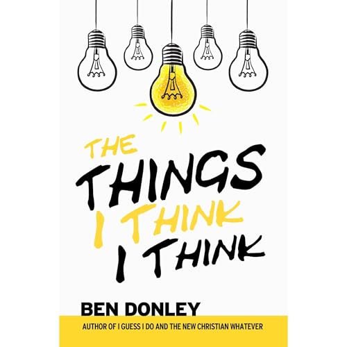 Cover of The Things I Think I Think