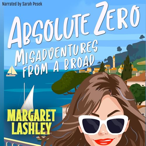 Cover of Absolute Zero: Misadventures from a Broad