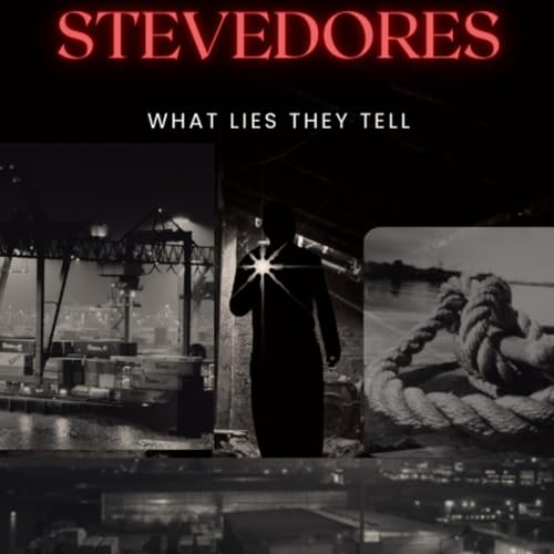 Cover of The Stevedore's: What Lies They Tell