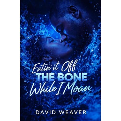 Cover of Eatin it Off The Bone While I Moan