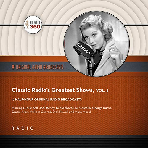 Cover of Classic Radio's Greatest Shows, Vol. 6