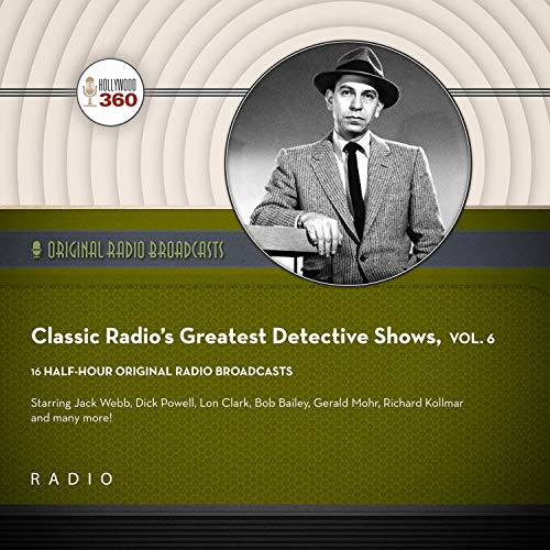 Cover of Classic Radio's Greatest Detective Shows, Vol. 6