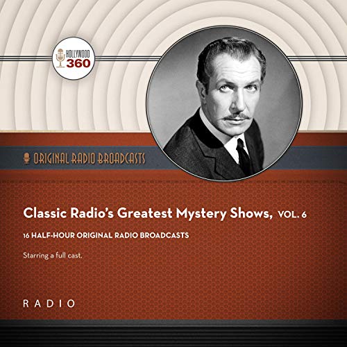 Cover of Classic Radio's Greatest Mystery Shows, Vol. 6