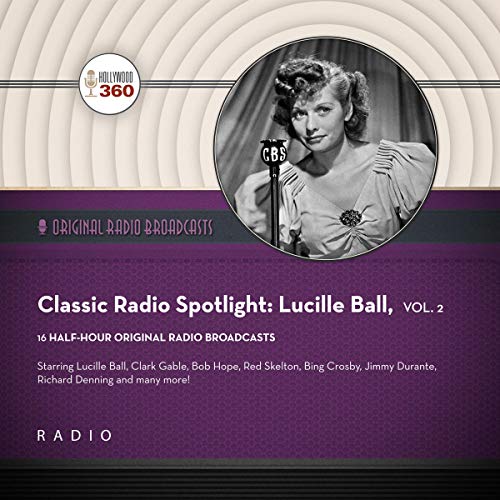 Cover of Classic Radio Spotlight: Lucille Ball, Vol. 2