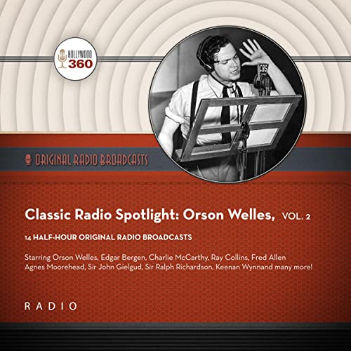 Cover of Classic Radio Spotlight: Orson Welles, Vol. 2