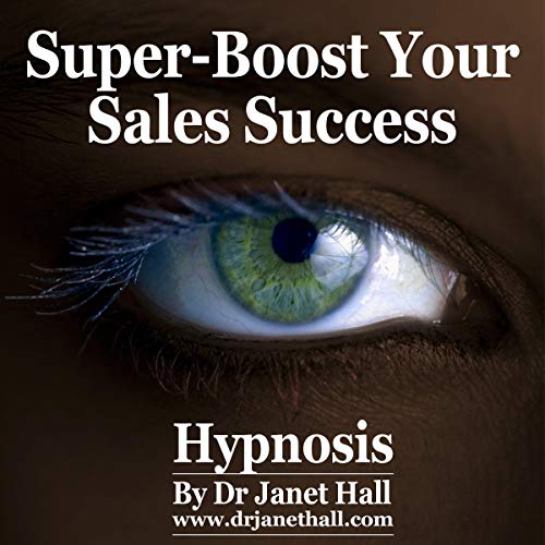 Cover of Super-Boost Your Sales Success (Hypnosis)
