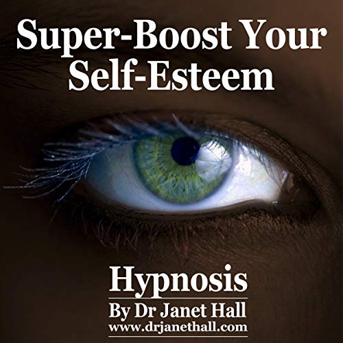Cover of Super-Boost Your Self-Esteem (Hypnosis)