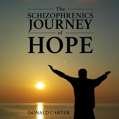 Cover of The Schizophrenics Journey of Hope