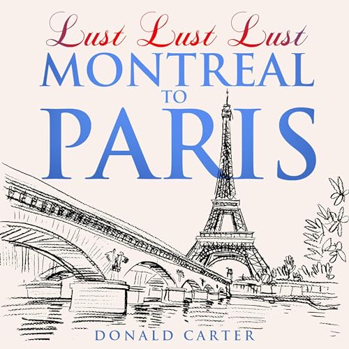 Cover of Lust Lust Lust Montreal to Paris