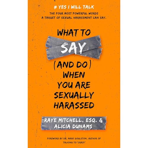 Cover of What To Say (and Do) When You Are Sexually Harassed