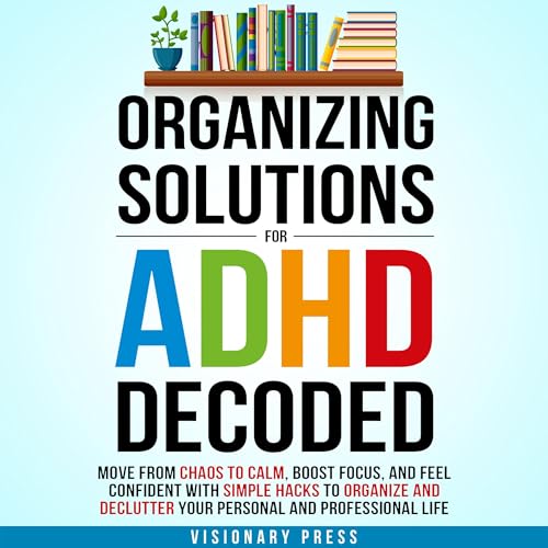 Cover of Organizing Solutions for ADHD Decoded