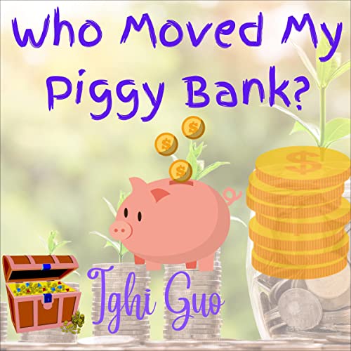 Cover of Who Moved My Piggy Bank?