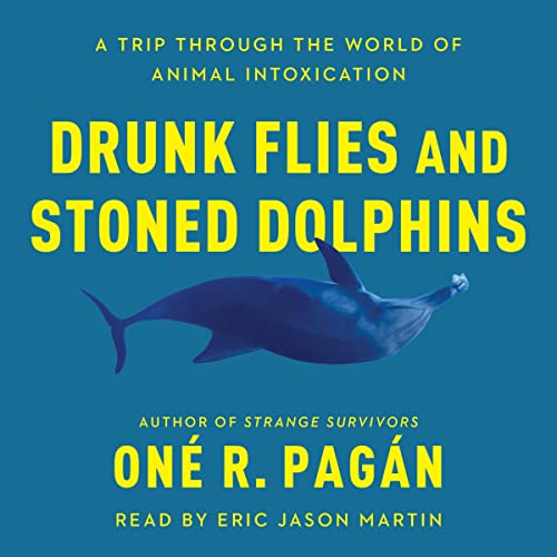 Cover of Drunk Flies and Stoned Dolphins