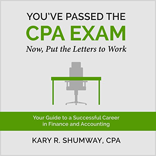 Cover of You've Passed the CPA Exam: Your Guide to a Successful Career in Finance and Accounting