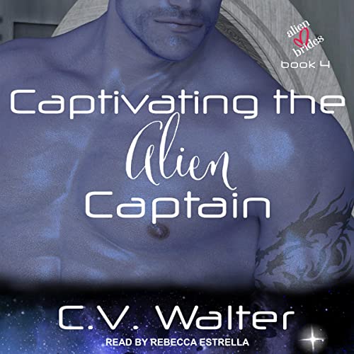 Cover of Captivating the Alien Captain