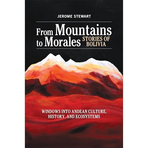 Cover of From Mountains to Morales, Stories of Bolivia
