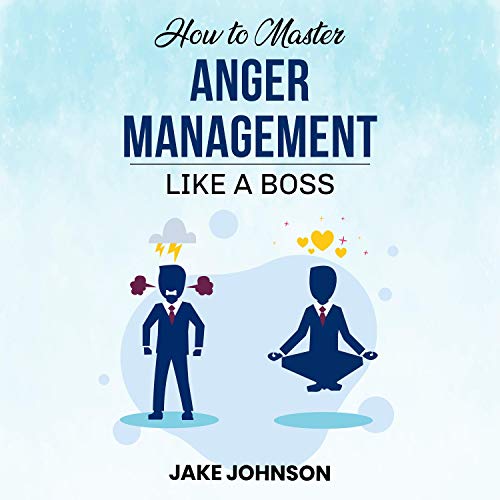 Cover of How to Master Anger Management: Like a Boss!!