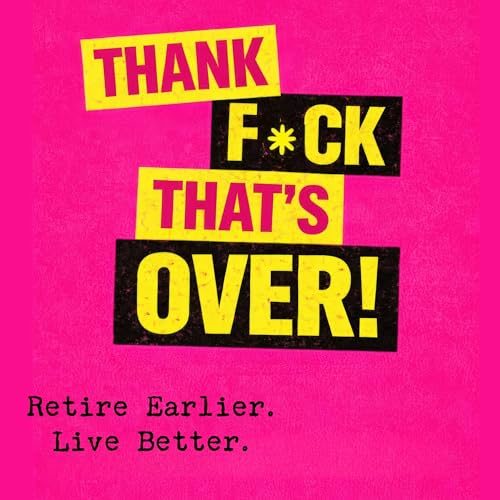 Cover of Thank F*ck That's Over!