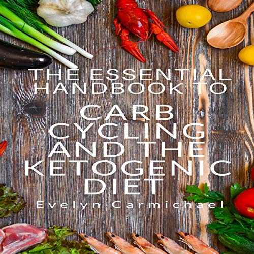 Cover of The Essential Handbook to Carb Cycling and the Ketogenic Diet