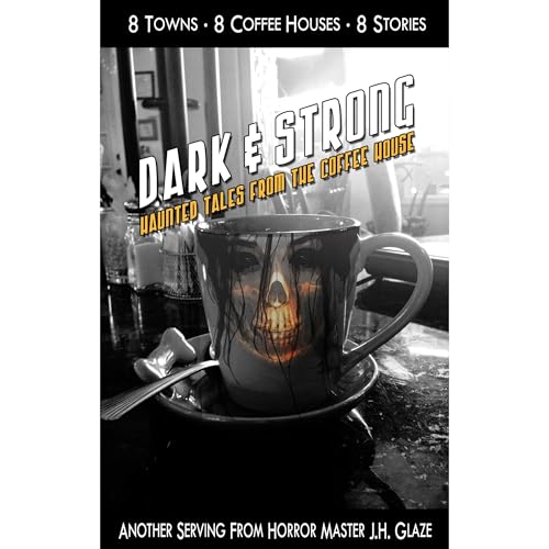 Cover of Dark and Strong: Haunted Tales from the Coffee House