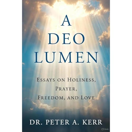 Cover of A Deo Lumen: Essays on Holiness, Prayer, Freedom, and Love