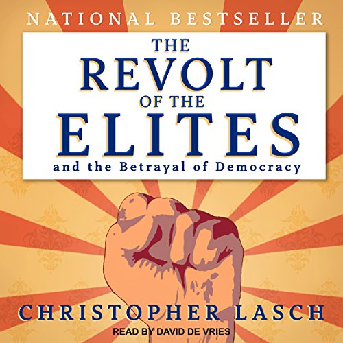 Cover of The Revolt of the Elites and the Betrayal of Democracy