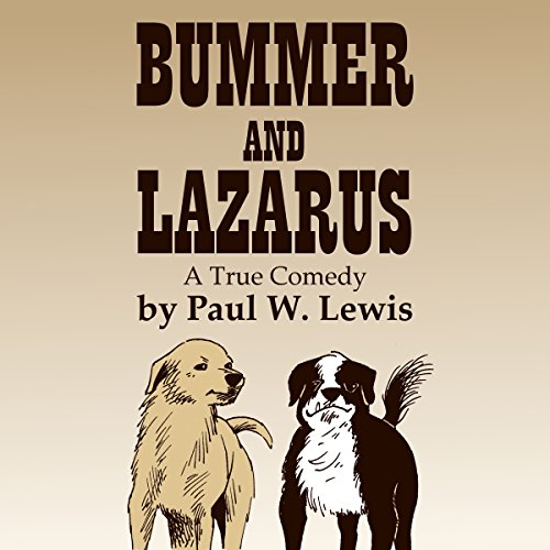 Cover of Bummer and Lazarus: A True Comedy