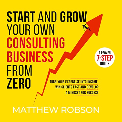 Cover of Start and Grow Your Own Consulting Business from Zero